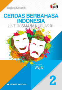 Cerdas berbahasa Indonesia untuk SMA/MA kelas XI