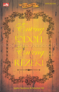 Enteng jodoh enteng rezeki
