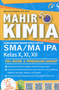 Mahir Kimia SMA/MA IPA: pemahaman materi lengkap latihan soal dan pembahasan Ujian Sekolah, Ujian Nasional, SBMPTN, SIMAK UI, UM-Undip