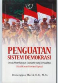 Image of Penguatan Sistem Demokrasi; Untuk Membangun Ekonomi yang Berkualitas