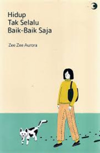 Hidup Tak Selalu Baik-baik Saja