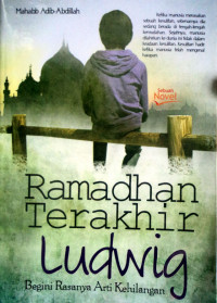 Ramadhan Terakhir Ludwig; Begini rasanya arti kehilangan