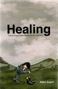 Healing : Sebuah Proses Penyembuhan Diri dan Luka Batin