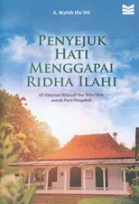 Image of Penyejuk Hati Menggapai Ridha Ilahi : 65 Untaian Hikmah Ibn 'Atha'illah untuk Para Pengabdi