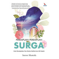 Perempuan-perempuan surga : Kisah menakjubkan para wanita shaliha dan ahli ibadah