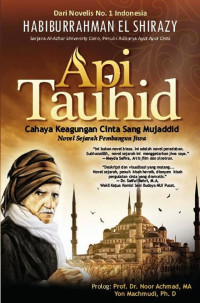 Api Tauhid : Cahaya Keagungan cinta Sang Mujaddid , Novel Sejarah Pembangun Jiwa