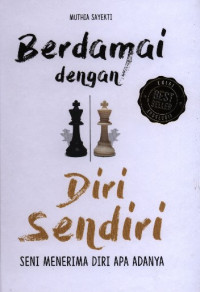 Berdamai Dengan Diri Sendiri : Seni Menerima Diri Apa Adanya