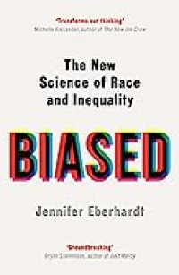 Biased : uncovering the hidden prejudice that shapes what we see, think, and do