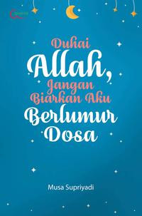 Duhai Allah, Jangan Biarkan Aku Berlumur Dosa