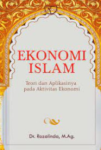 Ekonomi islam : teori dan aplikasinya pada aktivitas ekonomi
