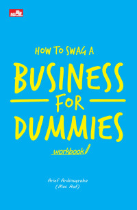 How To Swag a Business For Dummies : buku praktik bangun bisnis untuk pemula