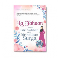 La Tahzan Untuk Istri Salihah Yang Dirindukan Surga