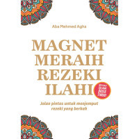 Magnet Meraih Rezeki Ilahi ; Jalan Pintas untuk menjemput rezeki yang berkah