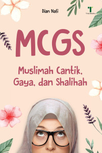 MCGS : Muslimah Cantik, Gaya, dan Shalihah