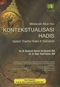 Melacak akar isu kontekstualisasi hadis dalam tradisi nabi dan hadis