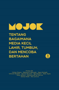 Mojok : Bagaimana Media Kecil ahir, Tumbuh, dan Mencoba Bertahan