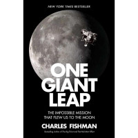 One Giant Leap The Impossible Mission That Flew Us to the Moon
