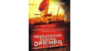 Pendudukan gedung DPR/MPR kesaksian aktivis mahasiswa 1998