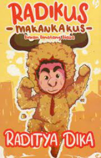 Radikus makankakus : bukan binatang biasa