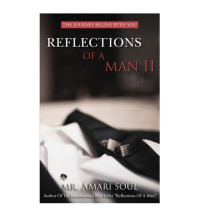 Reflections Of A Man II : The Journey Begins With You