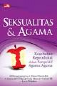 Seksualitas dan agama : kesehatan reproduksi dalam persprktif agama-agama