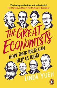 The Great Economists : how their ideas can help us today