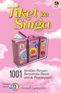 Tiket ke Surga: 1001 Amalan Ringan Berpahala Besar untuk Perempuan
