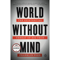 World Without Mind: The Existential Threat of Big Tech
