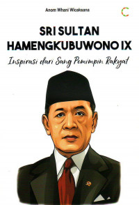 Sri Sultan Hamengkubuwono IX Inspirasi dari sang Pemimpin Rakyat